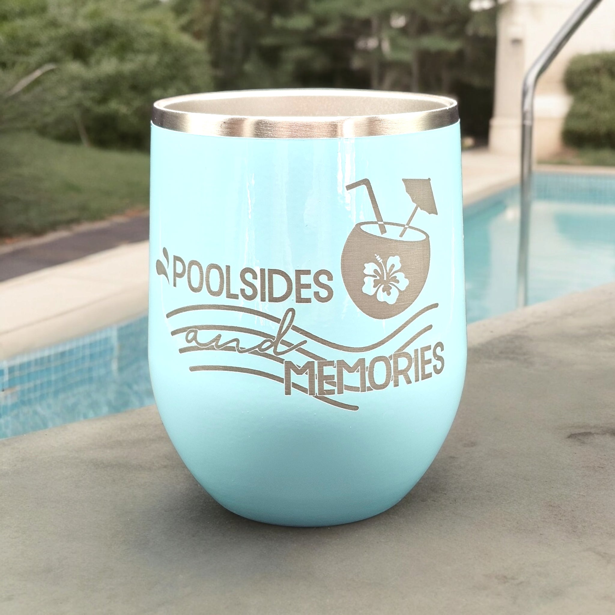 12 oz. Seafoam wine tumbler with a Poolsides and Memories laser engraved graphic